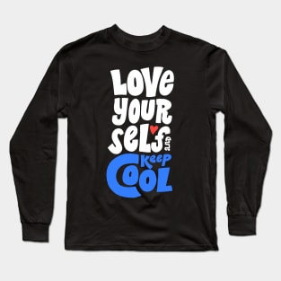 Love yourself and keep cool Long Sleeve T-Shirt